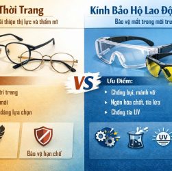 Kính bảo hộ lao động khác gì kính thời trang?